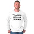 thumbnail image 1 of Funny Tell Your Cat I Said Psps Joke Long Sleeve TShirt Men Women Brisco Brands M, 1 of 6