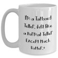 thumbnail image 1 of Funny Teller Gifts for Friends - I'm A Tattooed Teller. Just Like A Normal Teller Except Much Hotter. + White Coffee Mug Birthdays, 1 of 6