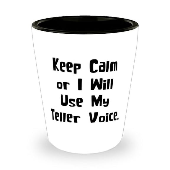 Funny Teller Shot Glass, Keep Calm or I Will Use My Teller Voice, Present For Colleagues, Brilliant Gifts From Coworkers, Birthday shot glass, Birthday shot glass gift, Personalized birthday shot