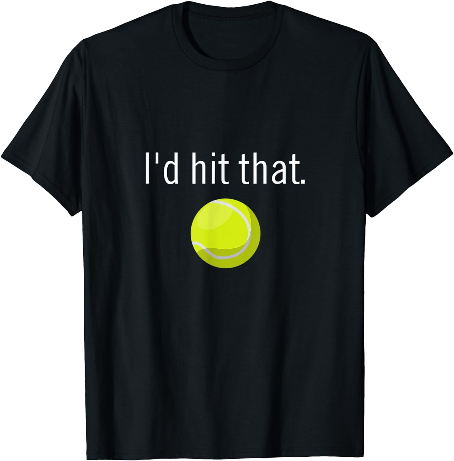 Funny Tennis Apparel Funny Tennis Sayings Id hit that T Shirt Walmart