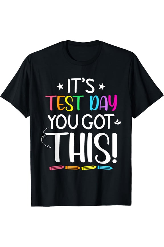 Funny Testing Day It's Test Day Teacher Student Testing T-Shirt