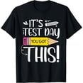 thumbnail image 1 of Funny Testing Day It's Test Day You Got This Teacher Student T-Shirt, 1 of 4