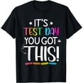 thumbnail image 1 of Funny Testing Day It's Test Day You Got This Teacher Student T-Shirt, 1 of 4