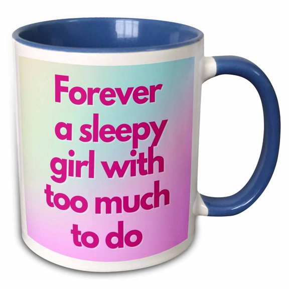 3drose, Funny Text of Forever a Sleepy Girl with Too Much to Do, 15oz Two-tone Blue Mug