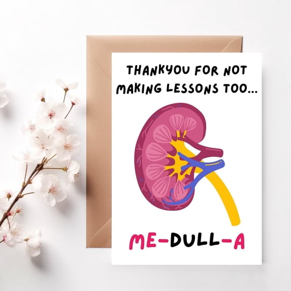 Funny Thank You Card for Teachers - “Thank You for Not Making Lessons Too Me-Dull-a” - Unique Kidney Design - Blank Inside - Perfect for Teacher Appreciation or End of Year Gifts