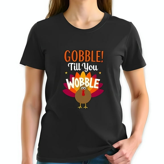 Funny Thanksgiving Cotton Short Sleeve T-Shirt with Playful Turkey Design & " GOBBLE Till You WOBBLE " Text