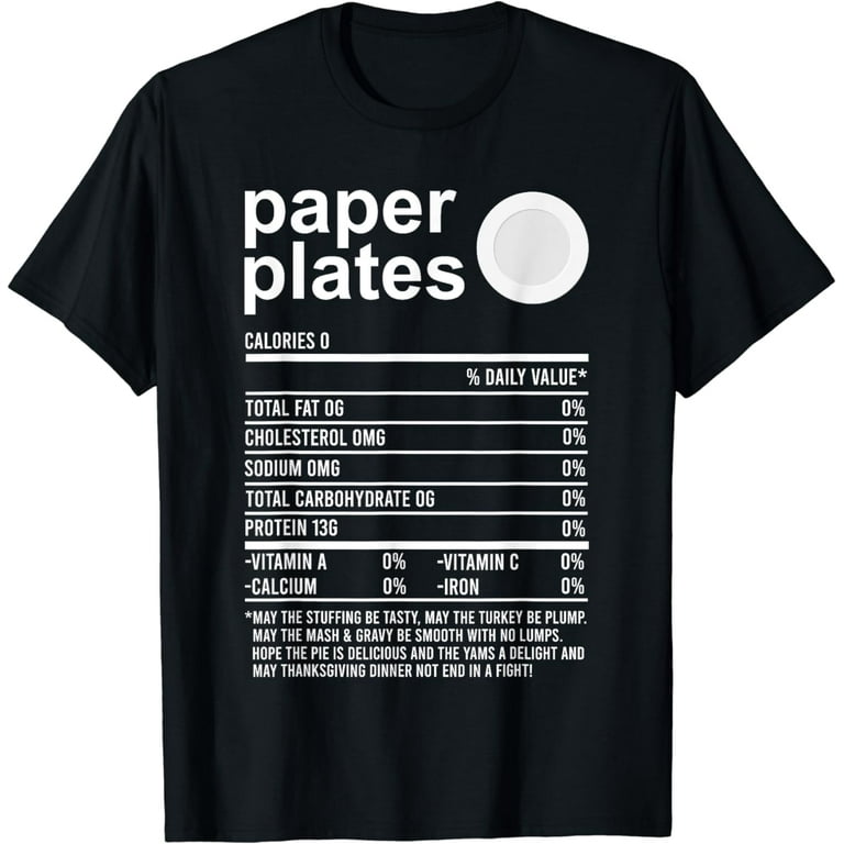 Thanksgiving Paper Plates Nutritional Facts T-Shirt Thanksgiving Paper Plates Nutritional Facts T-Shirt