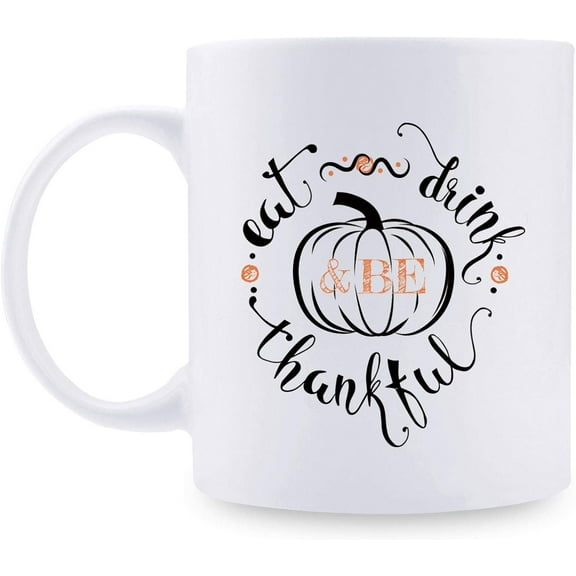 Funny Thanksgiving Gifts for Women Men - Eat Drink Be Thankful Mug - Thanksgiving Day Present Ideas for Wife Husband Mom Dad Daughter Son - 11 oz Coffee Mug