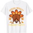 thumbnail image 1 of Funny Thanksgiving Guess What Turkey Butt T-Shirt,Top Tees,Whiet, 1 of 4