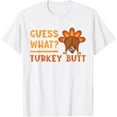 thumbnail image 1 of Funny Thanksgiving Guess What Turkey Butt toddler, boy, kids T-Shirt,Top Tees,Whiet, 1 of 4