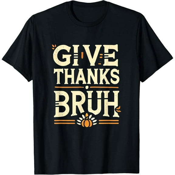 Funny Thanksgiving Shirt Boys Kids Turkey Bruh Give Thanks T-Shirt