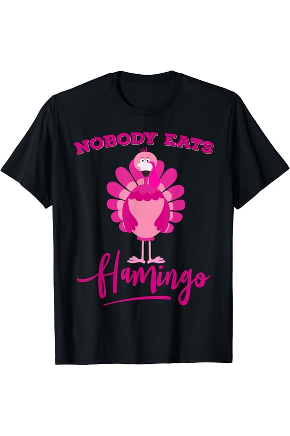 Funny Thanksgiving Shirt Nobody Eats Flamingo Turkey Face T-Shirt