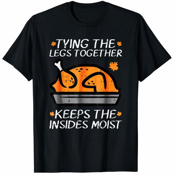 Funny Thanksgiving Shirts for Men, Tying the Legs Together Turkey Cooking Joke Graphic T-Shirt