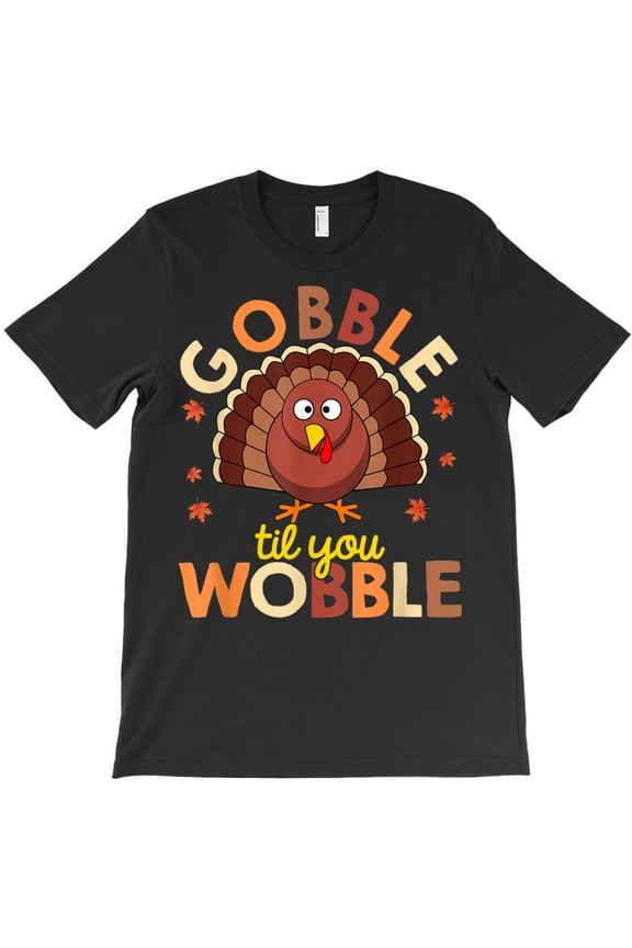 Funny Thanksgiving Turkey Apparel Gobble Til You Wobble, Holiday G9343 Unisex T-Shirt, Up to Size 5XL