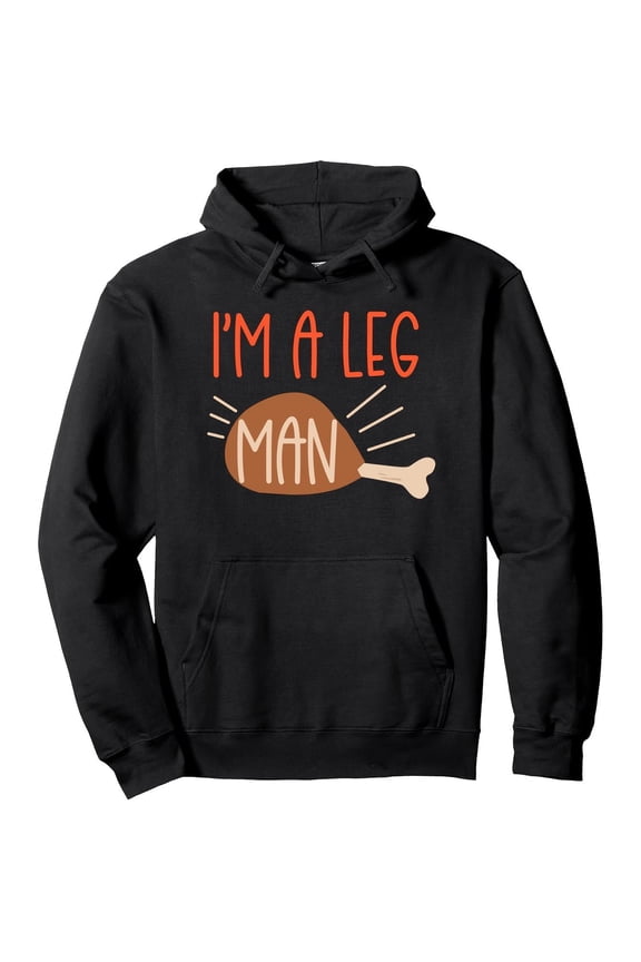 Funny Thanksgiving Turkey Im A Leg for Man Pullover Hoodie - Mens Black Hooded Sweatshirt with Single-Sided Turkey Leg Graphic, 250G, Sizes, All-Season Casual Wear for Halloween, Thanksgiving & Chris