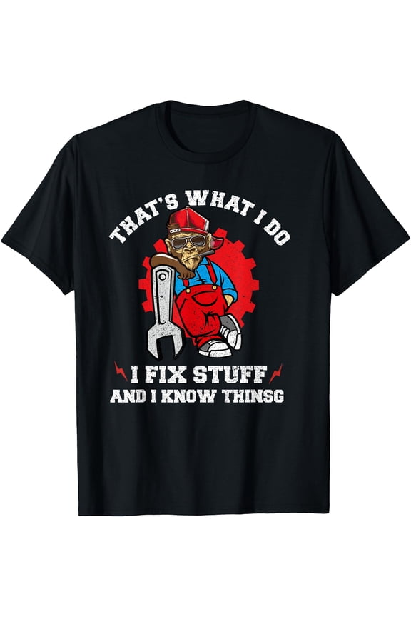 Funny That's what i do i fix stuff and i know things,monkey T-Shirt