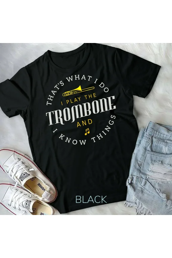 Funny Thats What I Do Trombone Player Gift Accessories Stuff Unisex T-shirt