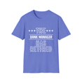 thumbnail image 1 of Funny The Bank Manager Has Retired Senior Grandpa Dad Mom Novelty Bank Manager Retirement Work Women Men Unisex Softstyle T-Shirt, 1 of 4