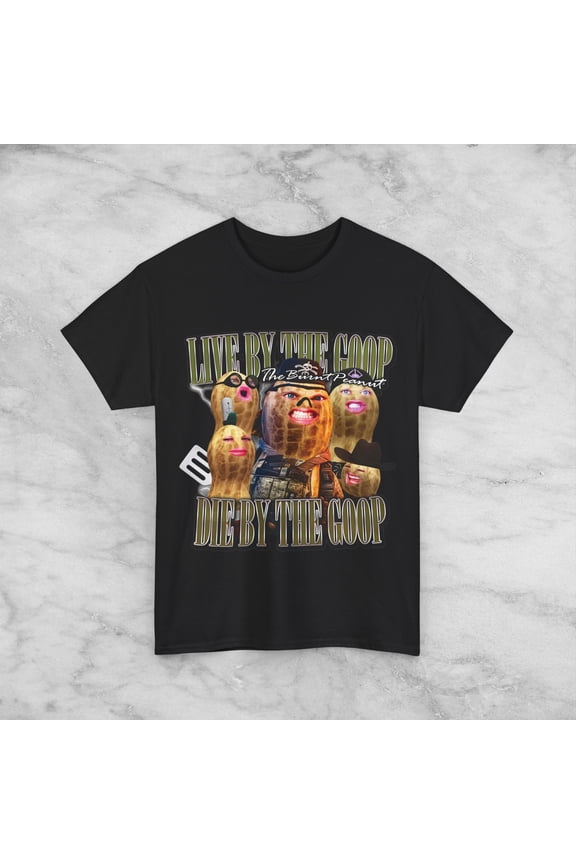 Funny The Burnt Peanut GOOP TShirt, Gift and Man, Weird Humor Tee, Meme Trendy T-Shirt, Unisex Shirt, Peanut GOOP Bungulato