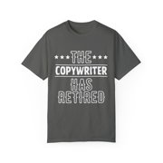 Funny The Copywriter Has Retired Grandpa Senior Worker Gag Novelty Copywriter Retirement Work Women Men Pun     Unisex Garment-Dyed T-shirt