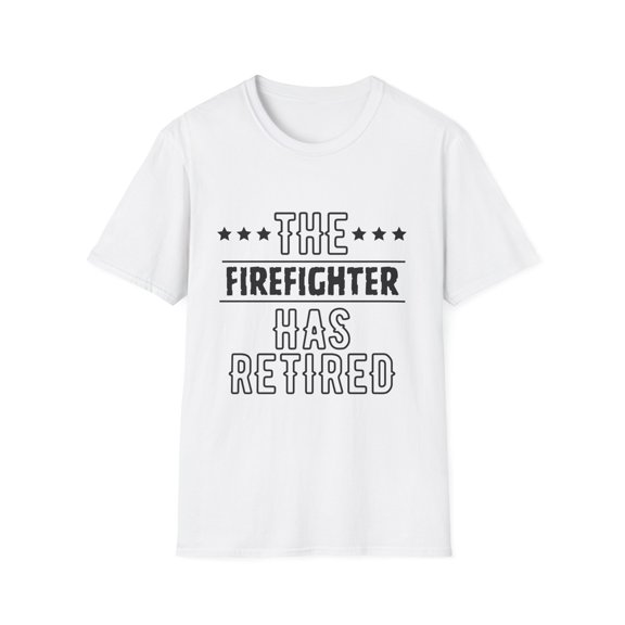 Funny The Firefighter Has Retired Grandpa Senior Worker Gag Novelty Firefighter Retirement Work Women Men Pun Unisex Softstyle T-Shirt