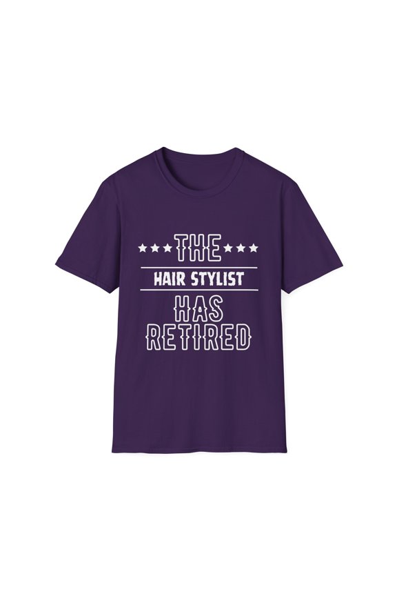 Funny The Hair Stylist Has Retired Senior Grandpa Dad Mom Novelty Hair Stylist Retirement Work Women Men Unisex Softstyle T-Shirt
