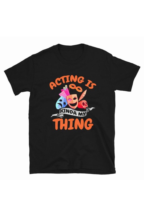 Funny Theatre Shirt Actor Gift Drama Club Stage Play Humor Graphic Tee,for men and women up to 5XL