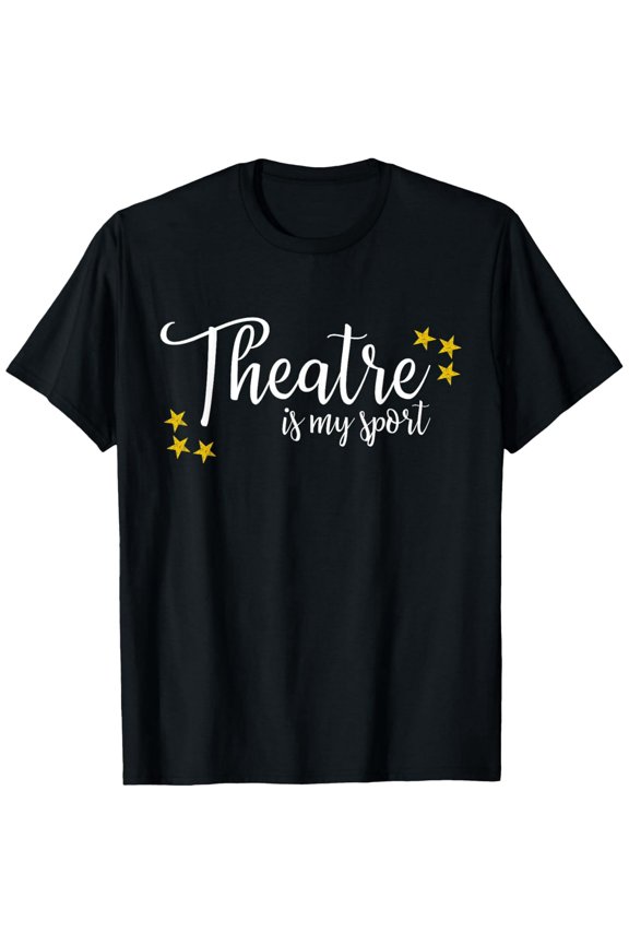 Funny Theatre is My Sport Quote for Actor Unisex Short Sleeve T-Shirt