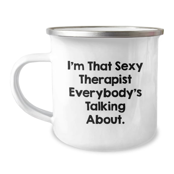 Funny Therapist Gifts from Men - I'm That Sexy Therapist Everybody's Talking About. Graduation Unique Gifts for Therapist