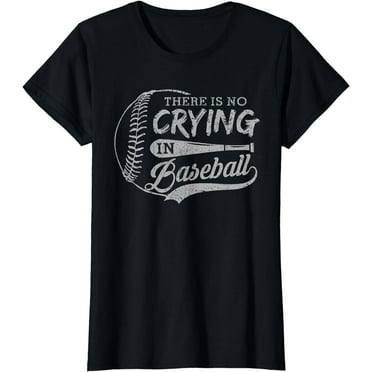 Funny There Is No Crying In Baseball Sports Funny Baseball T-Shirt