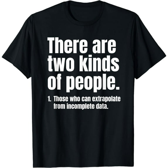 Funny There are Two Kinds of People Funny Creative Graphic T-Shirt