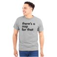 thumbnail image 1 of Funny There's A Nap For That Joke Plus Size Crewneck Graphic Tee Shirt Brisco Brands 3X, 1 of 6