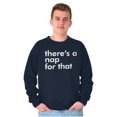 thumbnail image 1 of Funny There's A Nap For That Joke Unisex Plus Fleece Graphic Sweatshirt Brisco Brands 4X, 1 of 5