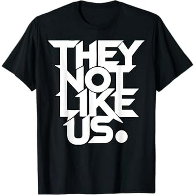 Funny They Not Like Us Text Meaning Vintage TShirt
