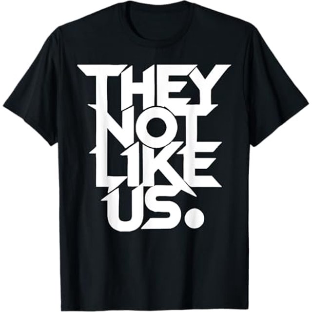 Funny They Not Like Us Text Meaning Vintage TShirt