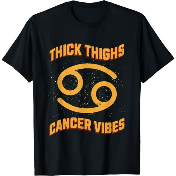 Funny Thick Thighs Cancer Vibes Zodiac Sign Astrology T-Shirt