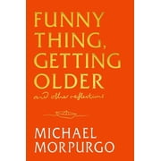 Funny Thing, Getting Older And Other Reflections, Hardcover