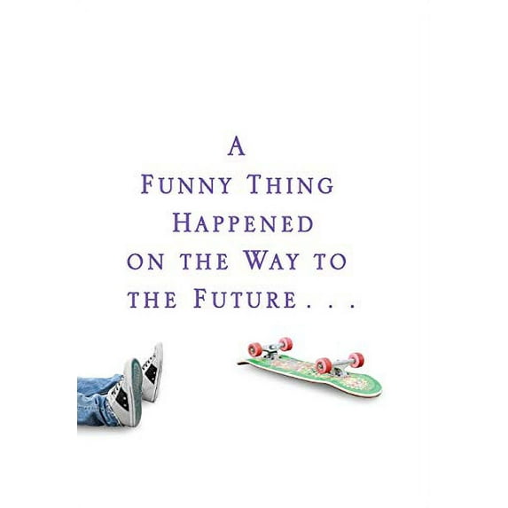 Pre-Owned A Funny Thing Happened on the Way to the Future: Twists and Turns and Lessons Learned (Hardcover) 1401323863 9781401323868