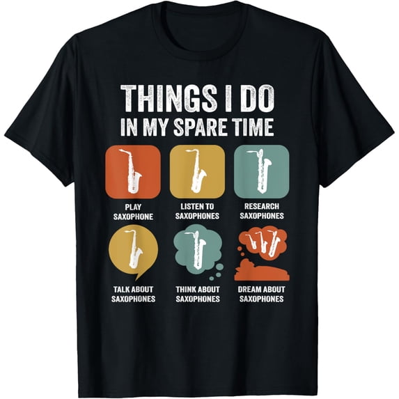 Funny Things I Do In My Spare Time Saxophone Sax T-Shirt mens t shirt,black,women,funny,misfits,men,journey