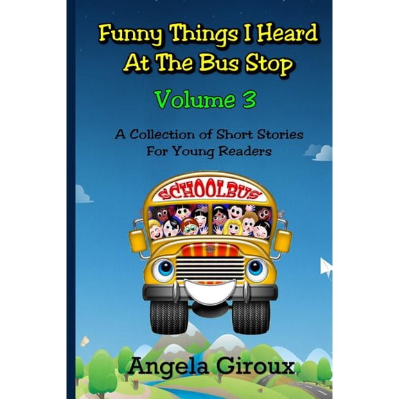 Funny Things I Heard at the Bus Stop: Volume 3