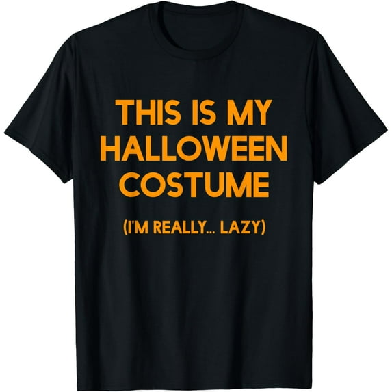 Funny This Is My Halloween Costume Tshirt - Men, Women, Kids
