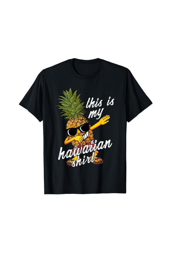 Funny This Is My Hawaiian Shirt Pineapple Summer Gift Black T-Shirt