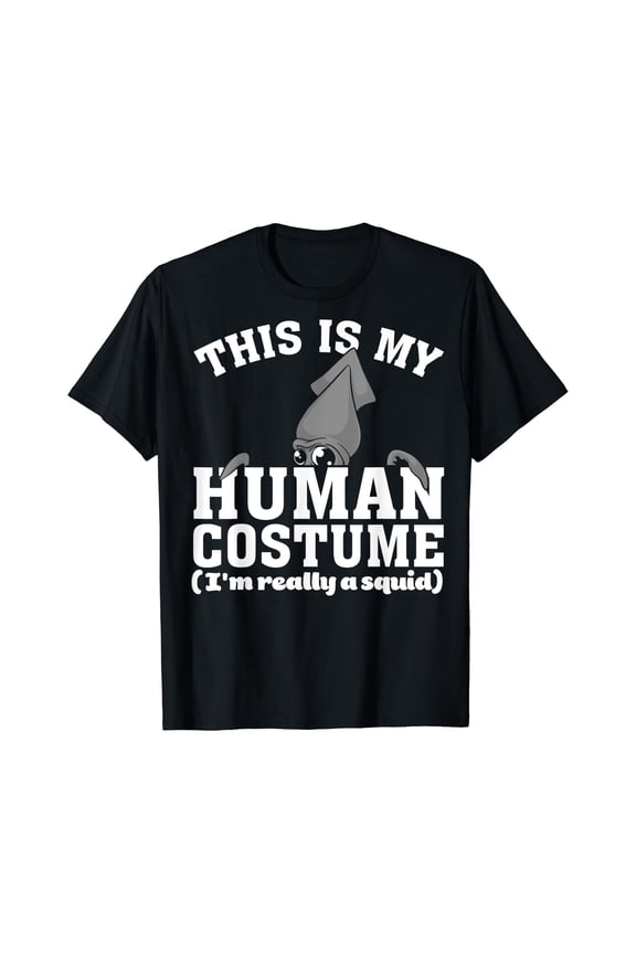 Funny This Is My Human Costume Squid Gift Lovers For Kids T-Shirt