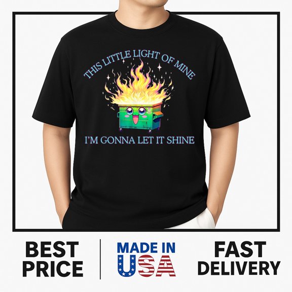 Funny This Little Light-of Mine Dumpster Fire 2025 Trash T-Shirt NEW ITEM