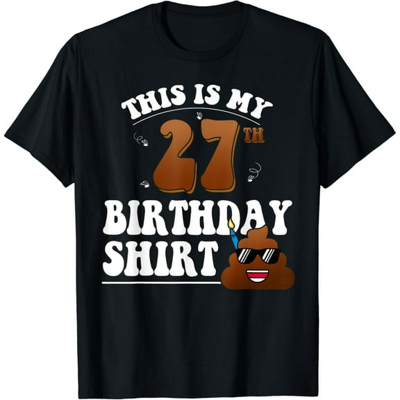 Funny This is My 27th Birthday shirt Joke 27 Bday Men Women T-Shirt