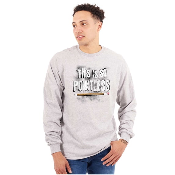 Funny This is so Pointless Joke Long Sleeve TShirt Men Women Brisco Brands S
