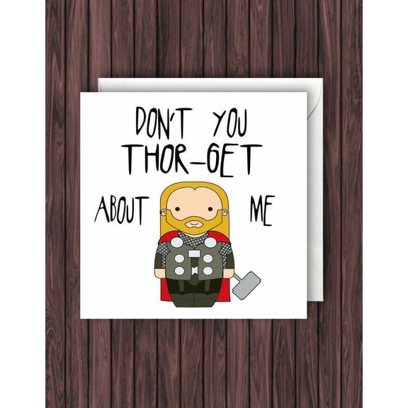 Funny Thor-Themed Greeting Card Dont You Thor-get About Me Design Perfect for Birthdays, Friendships, or Just Because Envelope Included