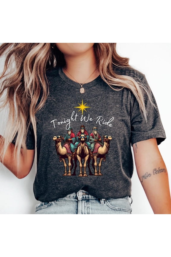 Funny Three Wise Men Shirt Tonight We Ride Christmas Crewneck