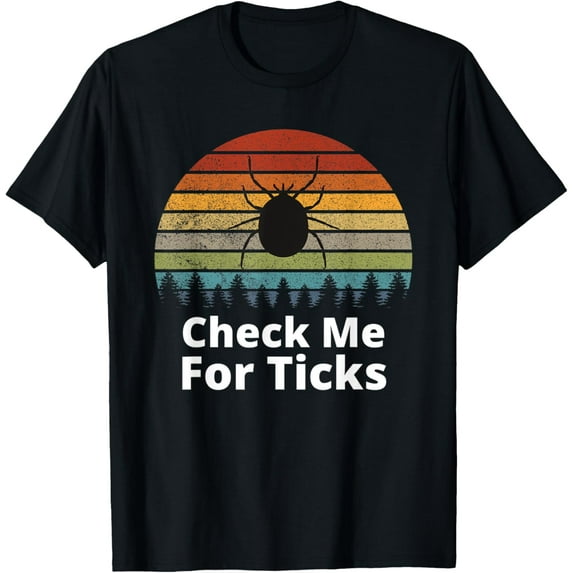 Funny Tick Season Bugs Hiking Camping Check Me For Ticks T-Shirt