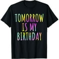 thumbnail image 1 of Funny Tie Dye Birthday Reminder Tomorrow Is My Birthday Kids T-ShirtMen's and women's gift, black and white T-shirt, size: Extra large S-4XL, 1 of 4